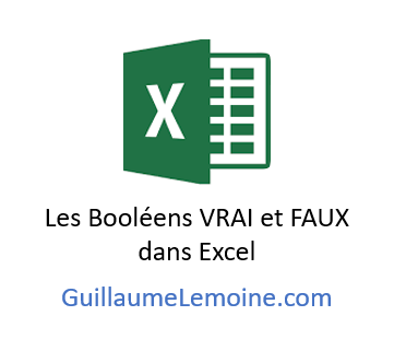 Les Booléens VRAI et FAUX dans Excel